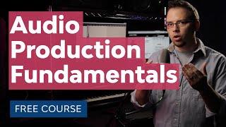 Audio Production Learn the Fundamentals