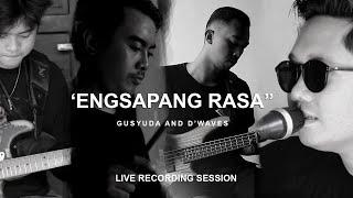 ENGSAPANG RASA - LIVE SESSION  Gusyuda and DWaves Official #Lagubali2021 #gusyuda #gusyudadwaves