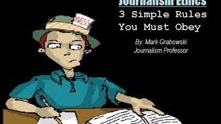 Practicing Responsible Journalism Basic Journalism Ethics & Rules