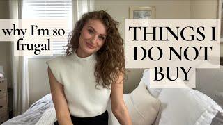 Things I DON’T Buy As A Frugal Woman  Ways To Save Money