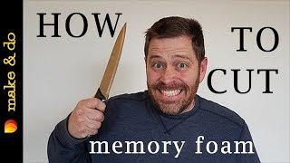 How to cut memory foam