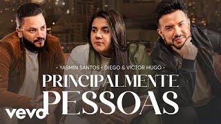 Yasmin Santos Diego & Victor Hugo - Principalmente Pessoas