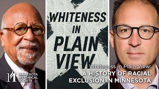 Whiteness in Plain View Book Launch A History of Racial Exclusion in Minnesota