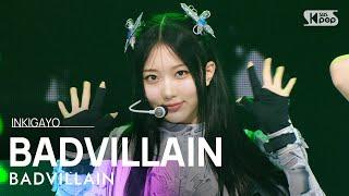 BADVILLAIN 배드빌런 - BADVILLAIN @인기가요 inkigayo 20240623