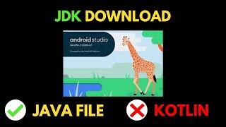 How to install Android Studio Giraffe +Java JDK  Choose Java File in android studio