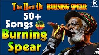 Burning SpearGreatest Hits 2023 - Burning Spear Playlist - Burning Spear Greatest Hits Reggae Songs