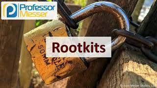 Rootkits - SY0-601 CompTIA Security+  1.2