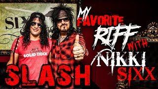 My Favorite Riff with Nikki Sixx Slash