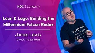 Lean & Lego Building the Millennium Falcon Redux - James Lewis - NDC London 2022