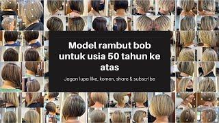 MODEL RAMBUT BOB UNTUK USIA 50 TAHUN KE ATAS