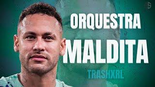 Neymar Jr • ORQUESTRA MALDITA Ft. TRASHXRL FUNK BR Dribbling Skills & Goals HD