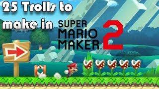 25 Trolls to Make in Super Mario Maker 2