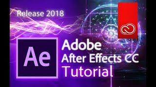After Effects CC 2018 - Full Tutorial for Beginners COMPLETE