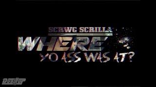 Scrwg Scrilla - Where Yo Ass Was At  @beyndnetwork