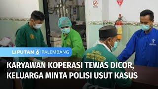 Karyawan Tewas Dicor Keluarga Minta Polisi Usut Tuntas Kasus  Liputan 6 Palembang