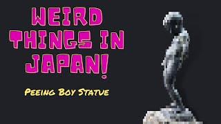 Weird Things in Japan Peeing Boy Statue