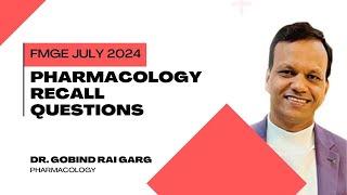FMGE July 2024  Pharmacology Recall  Exam Discussion  Dr. Gobind Rai Garg