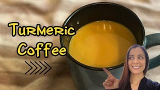 Turmeric Coffee A Simple Recipe With Many Health Benefits