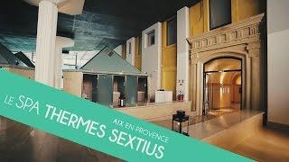 Le Spa Thermes Sextius à Aix en Provence