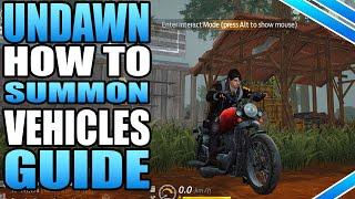 How To Call Use Or Summon Your Vehicle In Undawn