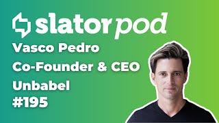 # 195 Unbabel CEO Vasco Pedro on AI Impact and Scaling LangOps
