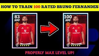 How To Train 100 Rated Free BRUNO FERNANDES efootball 2024 BRUNO FERNANDES Max Level efootball 2024