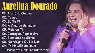 AURELINA DOURADO Tempo Ta Na Mão de Deus ..  Cd Completo Pra Todo Mundo Ouvir 2023