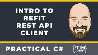 Intro to Refit REST API Client for C#