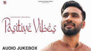 Jukebox - Audio  EP Positive Vibes  Hardeep Grewal  R Guru  New Punjabi Songs 2023