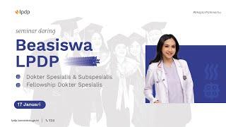 Webinar Beasiswa LPDP 2024  Program Targeted Dokter Spesialis Subspesialis dan Fellowship