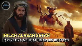 Kisah Umar bin Khattab Yang Ditakuti Setan. Ternyata Ini Alasannya