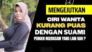 Ciri Wanita yang Kurang Puas dengan Suaminya  Apakah Pengen Ngerasain yang Lain ?