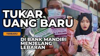 CARA AMBIL UANG BARU UNTUK THR DI BANK MANDIRI 2023