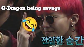 g dragon being savage for 5 minutes  try not to laugh 