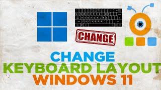 How To Change Keyboard Layout in Windows 11