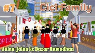 CICI FAMILY  JALAN-JALAN KE BAZAR RAMADHAN  PART 7  SAKURA SCHOOL SIMULATOR