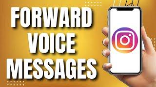 How To Forward Voice Messages On Instagram Easy Tutorial