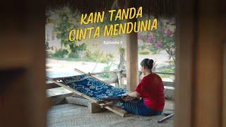 Kain Tanda Cinta Mendunia  Episode 2