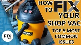 How to FIX 5 Common Problems With Your Shop Vac  FIX.com