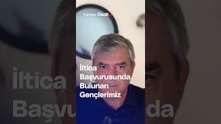 İltica Başvurusunda Bulunan Gençlerimiz... - Yılmaz Özdil