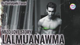 Lalmuanawma Mizo Love Story