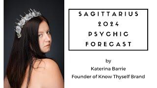 Sagittarius 2024 Psychic Forecast by Katerina Barrie