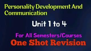 One Shot Revision l Personality Development and Communication l Unit 1 to 4 For All CoursesSemester