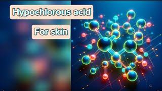 Hypochlorous acid for skin  it’s benefits and uses in skincare  let’s talk skincare