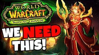 Why We Need The Burning Crusade Era Servers in Classic WoW