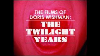 THE FILMS OF DORIS WISHMAN THE TWILIGHT YEARS Official Trailer - AGFA