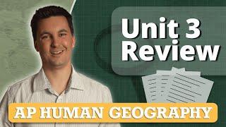 AP Human Geography Unit 3 Review Everything You Need To Know