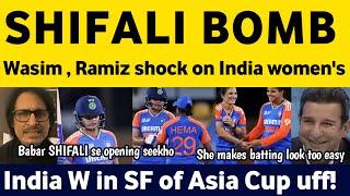 Wasim Akram latest on Shafali Verma 81 vs Nep Women Asia Cup  Ramiz Raja Pak Media on Ind W vs Nep