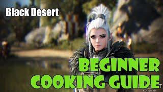 Black Desert Complete Beginners Cooking Guide  Updated for 2022  Chapters Included