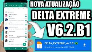 Saiu Nova Atualização Delta WhatsApp Extreme Versão 6.2.B1 Extendida 100% Ant-ban e Funcionando 